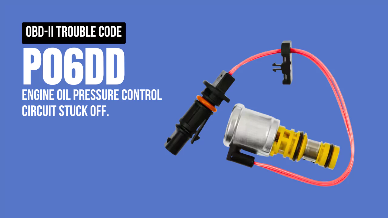 P06DD code stands for Engine Oil Pressure Control Circuit Stuck Off