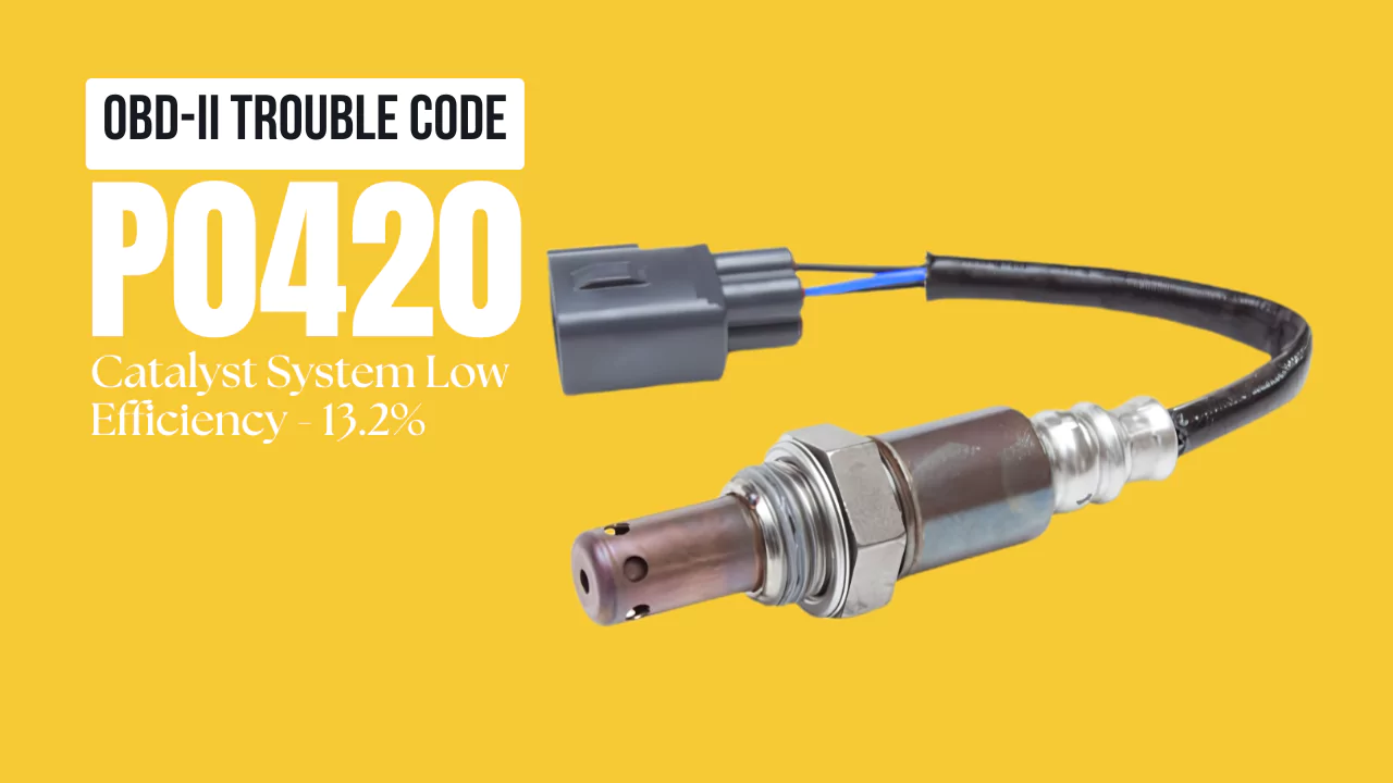 P0420 Code Catalyst System Low Efficiency - 13.2%